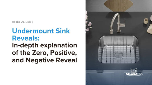 Undermount Sink Reveals: In-depth explanation of the Zero, Positive, and Negative Reveal