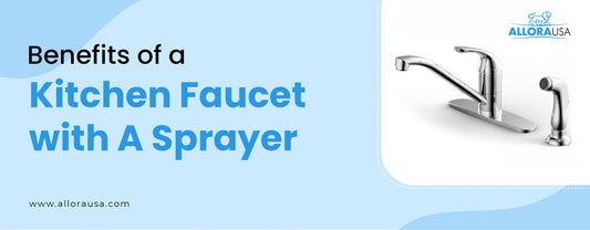 Benefits of a Kitchen Faucet with A Sprayer