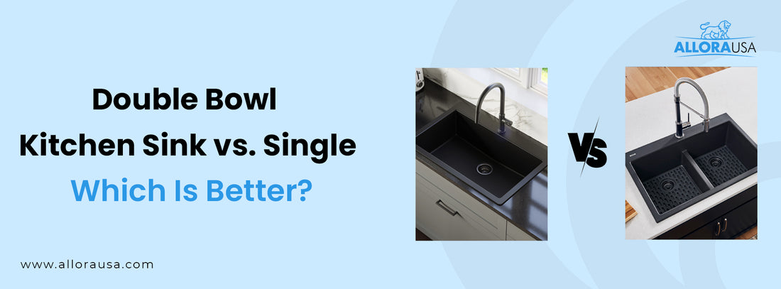 Is Single Or Double Bowl Kitchen Sink Better?  