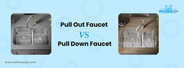 Pull Out vs. Pull Down Faucet
