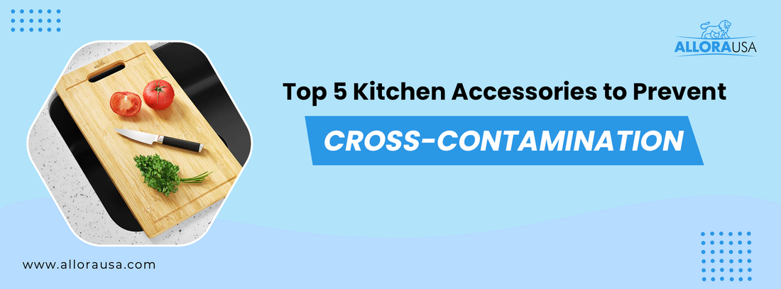 Top 5 Kitchen Accessories to Prevent Cross-Contamination