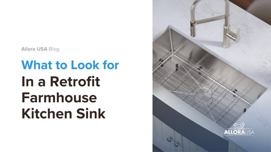 What to Look for in a Retrofit Farmhouse Kitchen Sink