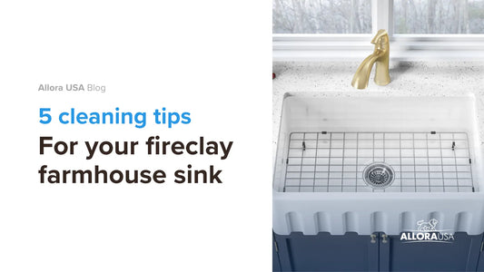 5 Cleaning tips for your fireclay farmhouse sink